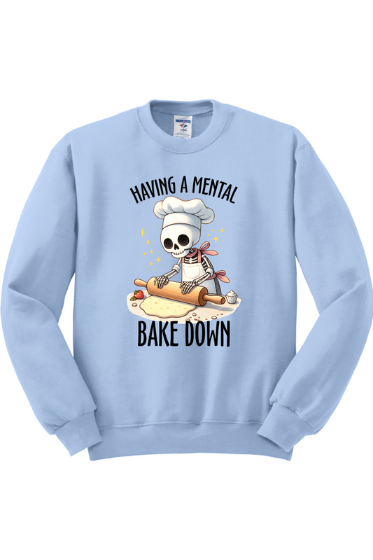 Having a Mental Bake Down Crewneck Sweatshirt